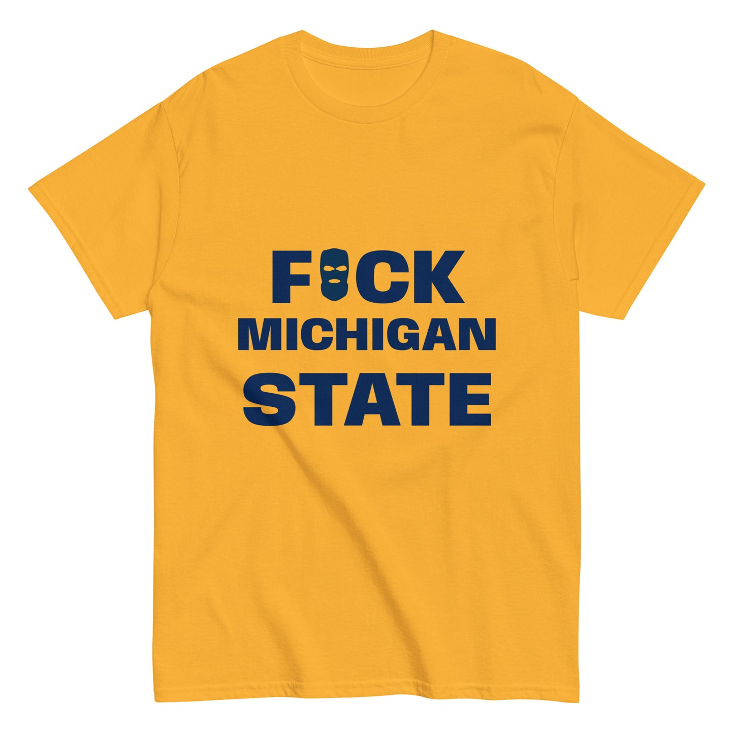 F*ck Michigan State Maize Gang Tee